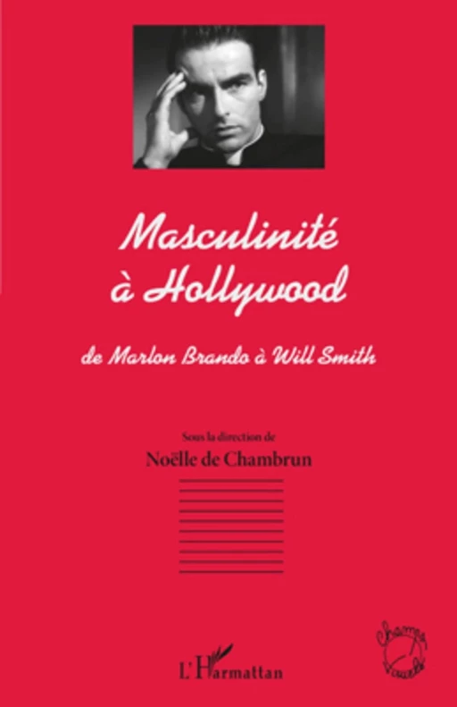 Masculinité à Hollywood - Noëlle de Chambrun - Editions L'Harmattan