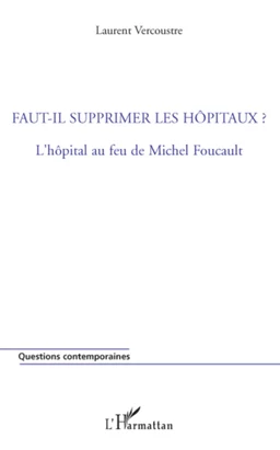 Faut-il supprimer les hôpitaux ?