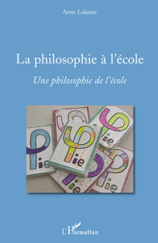 La philosophie à l'école - Anne Lalanne - Editions L'Harmattan