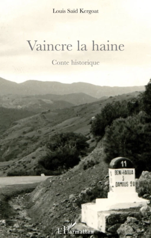 Vaincre la haine - Louis Saïd Kergoat - Editions L'Harmattan