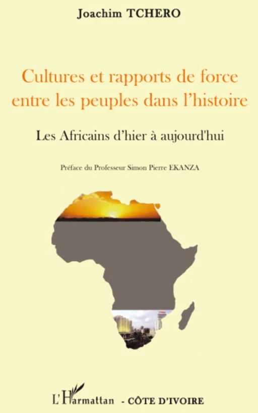 Cultures et rapports de force entre les peuples dans l'histoire - Joachim Tchero - Editions L'Harmattan