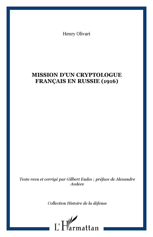 Mission d'un cryptologue français en Russie (1916) - Henry Olivari - Editions L'Harmattan