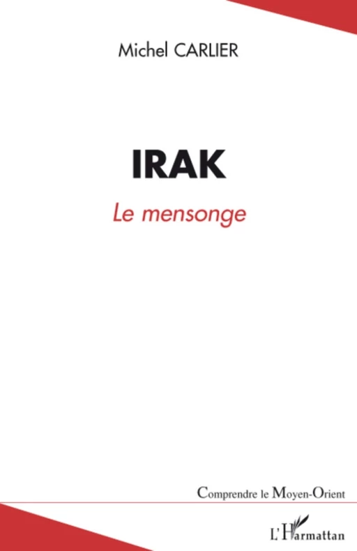 Irak le mensonge - Michel Carlier - Editions L'Harmattan