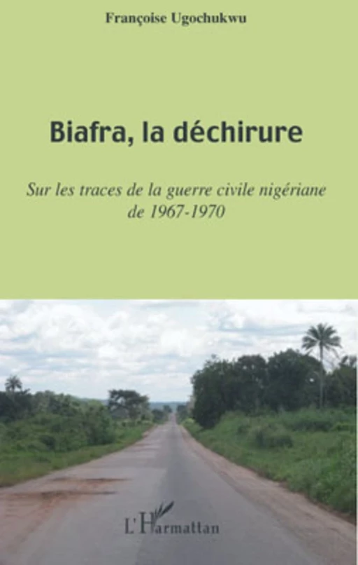 Biafra, la déchirure - Françoise Ugochukwu - Editions L'Harmattan