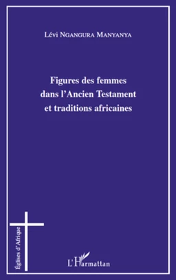 Figures des femmes dans l'Ancien Testament et traditions africaines