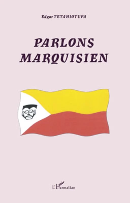 Parlons marquisien - Edgar Tetahiotupa - Editions L'Harmattan