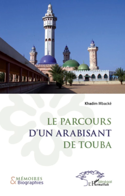 Le parcours d'un arabisant de Touba - Khadim Mbacké - Editions L'Harmattan