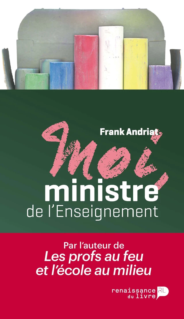 Moi, ministre de l'enseignement - Frank Andriat - Renaissance du livre