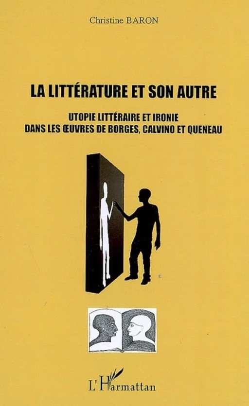 La littérature et son autre - Christine Baron - Editions L'Harmattan