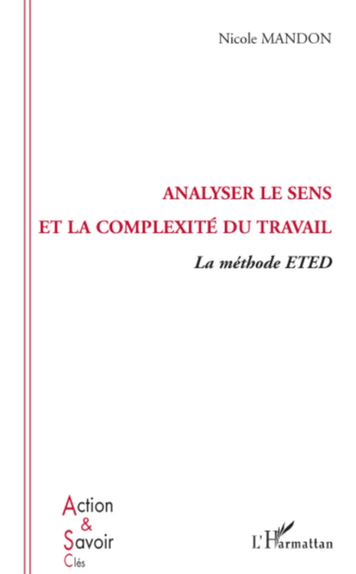 Analyser le sens et la complexité du travail - Nicole Mandon - Editions L'Harmattan