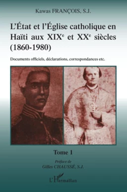 L'Etat et l'Eglise catholique en Haïti aux XIX et XXe siècles (1860-1980)