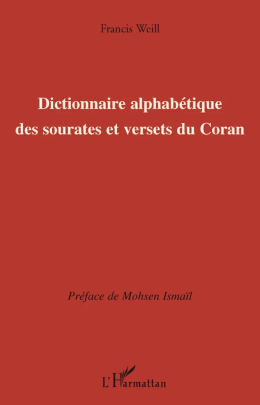 Dictionnaire alphabétique des sourates et versets du Coran - Francis Weill - Editions L'Harmattan