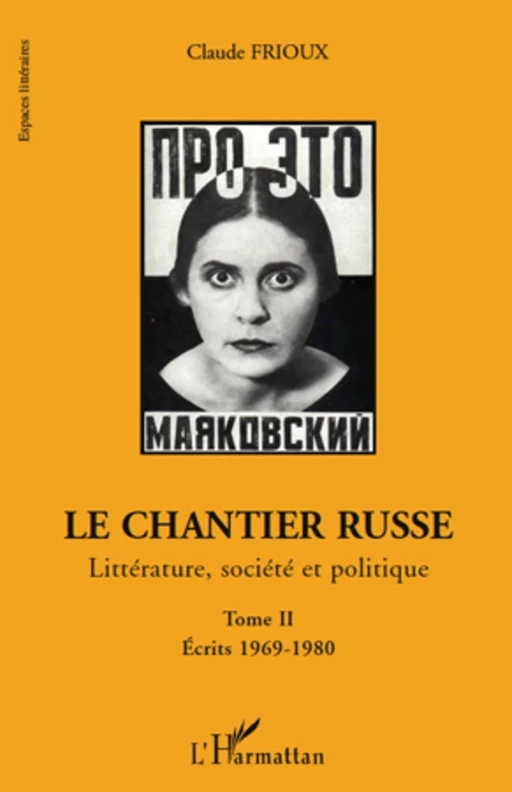 Le chantier russe Tome II - Claude Frioux - Editions L'Harmattan