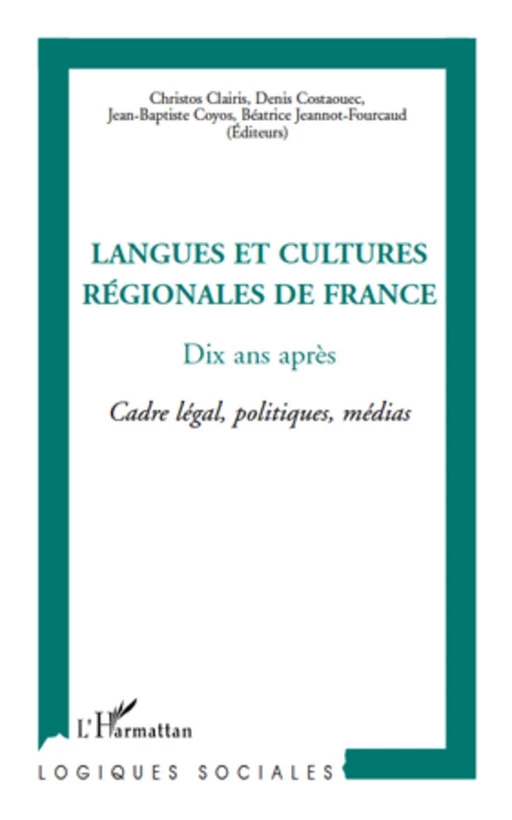 Langues et cultures régionales de France - Jean-Baptiste COYOS, Denis Costaouec, beatrice Jeannot fourcaud, Christos Clairis - Editions L'Harmattan