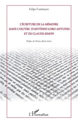 L'écriture de la mémoire dans l'oeuvre d'Antonio Lobo Antunes et de Claude Simon