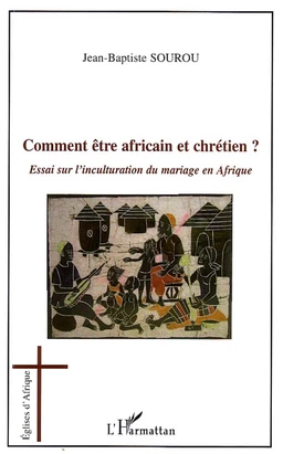 Comment être africain et chrétien ?