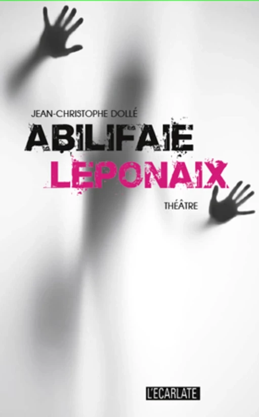 Abilifaie Leponaix - Jean-Christophe Dollé - L'Ecarlate