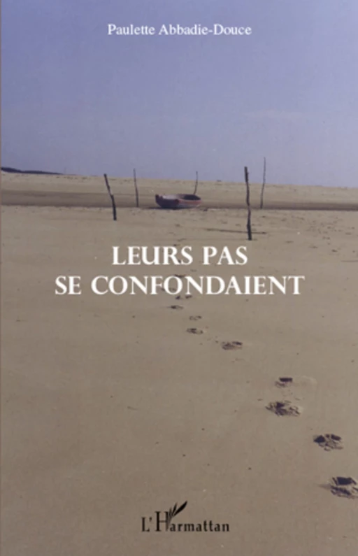 Leur pas se confondaient - paulette abbadie-douce - Editions L'Harmattan