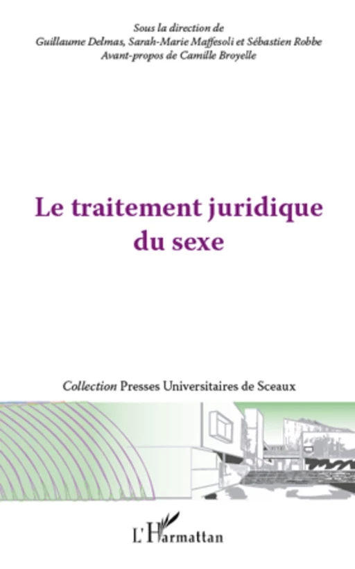 Le traitement juridique du sexe - Guillaume Delmas, Sébastien Robbe, Sarah-Marie Maffesoli - Editions L'Harmattan