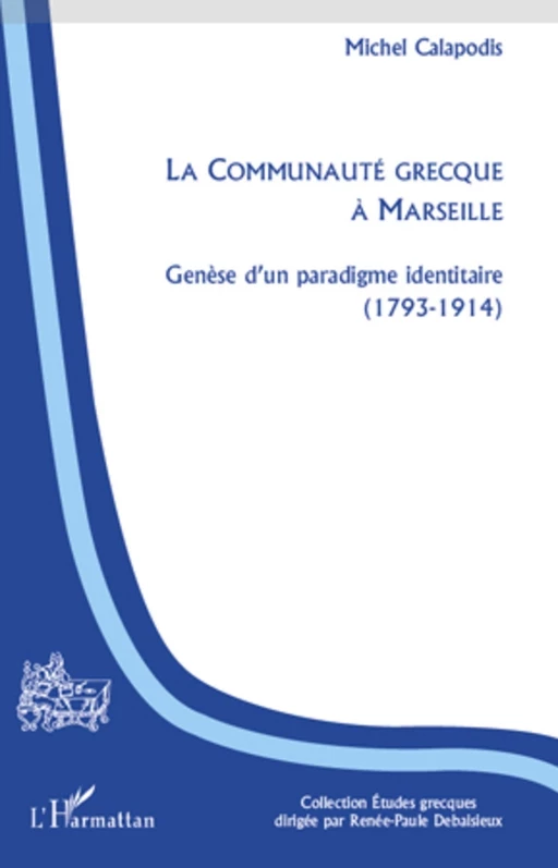 La Communauté grecque à Marseille - Michel Calapodis - Editions L'Harmattan