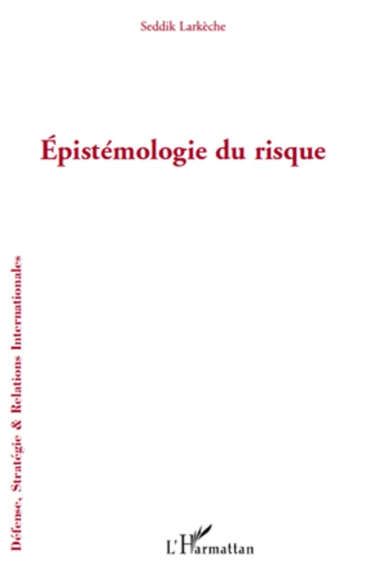 Epistémologie du risque - Seddik Larkèche - Editions L'Harmattan