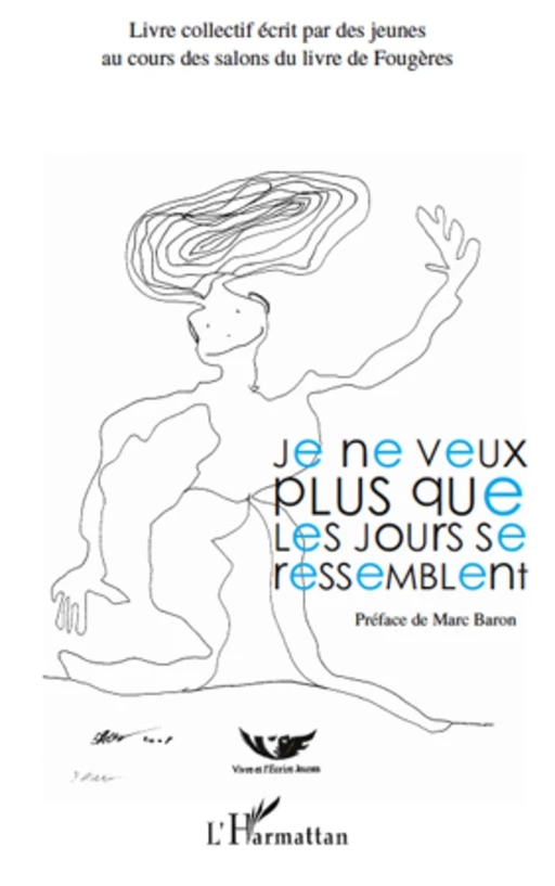 Je ne veux plus que les jours se ressemblent -  - Editions L'Harmattan