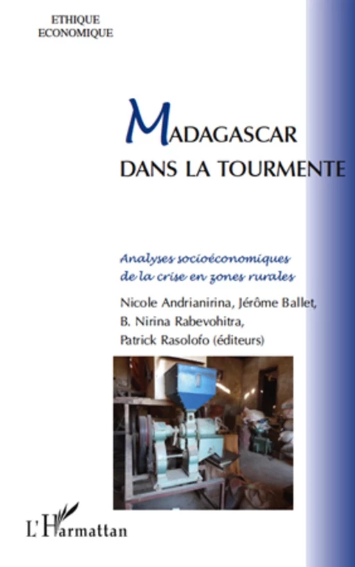 Madagascar dans la tourmente - Jérôme Ballet, Patrick Rasolofo, Nirina Rabevohitra, Nicole Andriananarina - Editions L'Harmattan