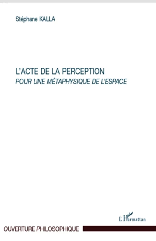 L'acte de la perception - Stéphane Kalla - Editions L'Harmattan