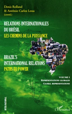 Relations internationales du Brésil, Les chemins de la Puissance (Volume I)