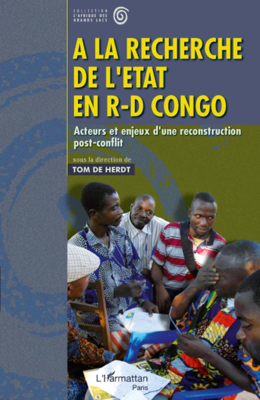 A la recherche de l'Etat en R-D Congo - Tom De Herdt - Editions L'Harmattan