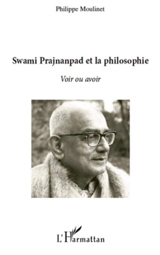 Swami Prajnanpas et la philosophie - Philippe Moulinet - Editions L'Harmattan