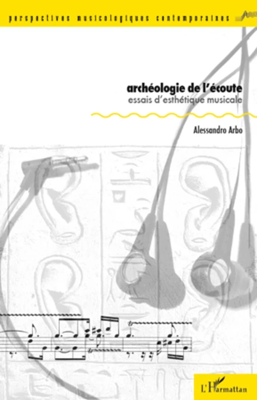 Archéologie de l'écoute - Alessandro Arbo - Editions L'Harmattan