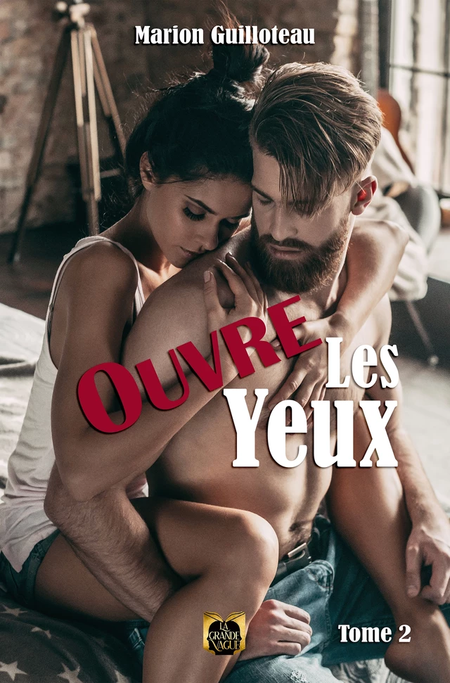 Ouvre les yeux - Tome 2 - Marion Guilloteau - Les Éditions La Grande Vague