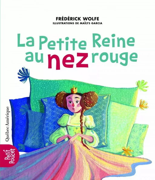 La Petite Reine au nez rouge - Frédérick Wolf - Québec Amérique