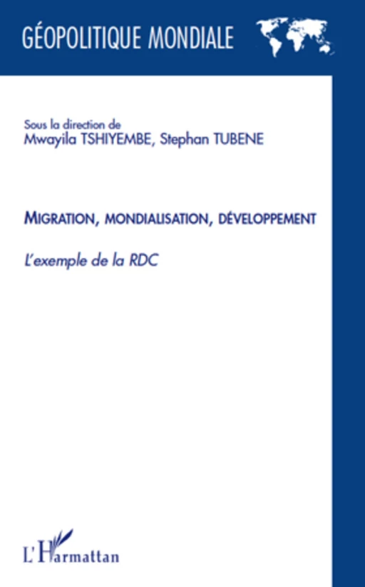 Migration mondialisation développement - Stephan Tubene, Mwayila Tshiyembe - Editions L'Harmattan