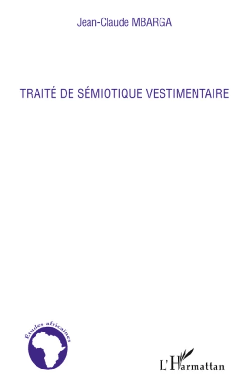 Traité de sémiotique vestimentaire - Jean-Claude Mbarga - Editions L'Harmattan