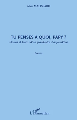 Tu penses à quoi, papy ?