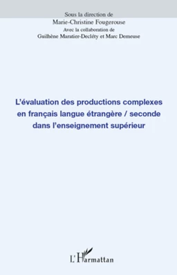 L'évaluation des productions complexes en français langue étrangère/seconde dans l'enseignement supérieur