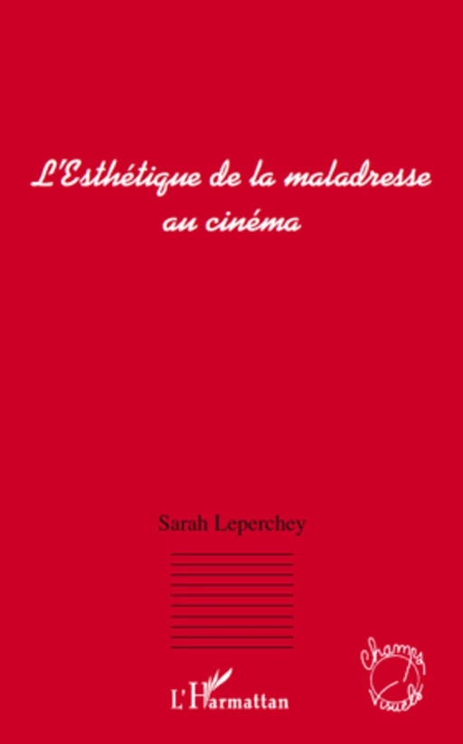 L'Esthétique de la maladresse au cinéma - Sarah Leperchey - Editions L'Harmattan