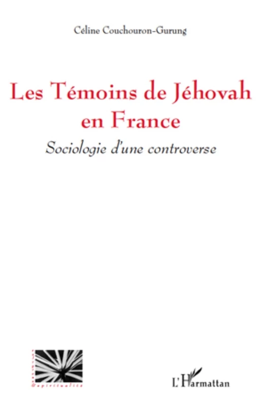 Les Témoins de Jéhovah en France - Céline Couchouron-Gurung - Editions L'Harmattan