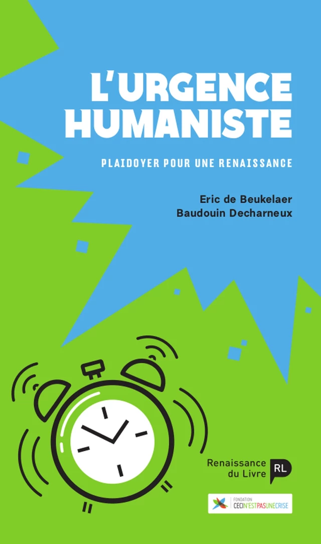 L'urgence humaniste -  Fondation Ceci N'Est Pas Une Crise, Eric de Beukelaer, Baudouin Decharneux - Renaissance du livre