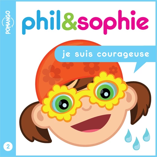 Phil & Sophie - Je suis courageuse - Nicole Lebel - Pomango