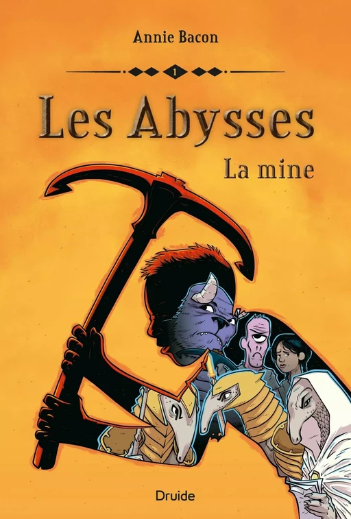 Les Abysses, tome 1 - La mine - Annie Bacon - Éditions Druide