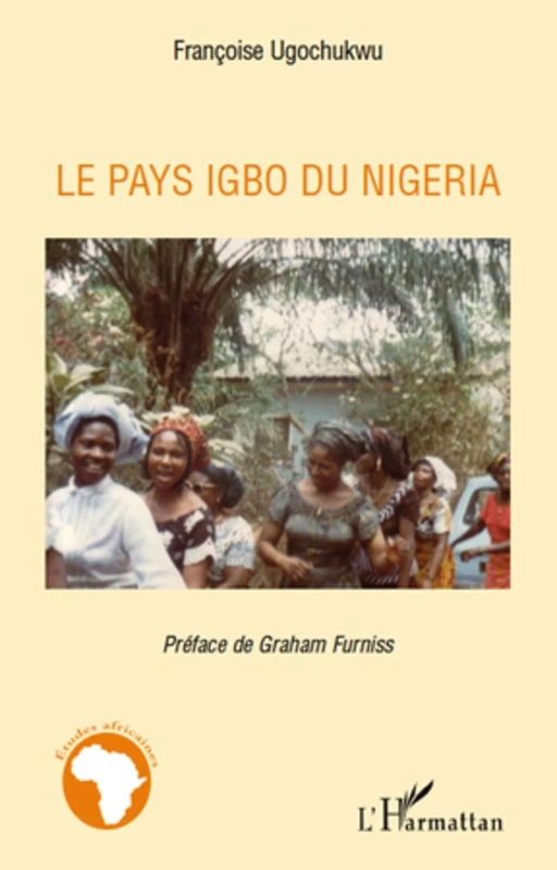 Le pays igbo du Nigeria - Françoise Ugochukwu - Editions L'Harmattan