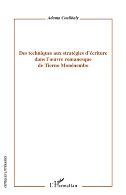 Des techniques aux stratégies d'écriture dans l'oeuvre romanesque de Tierno Monémembo