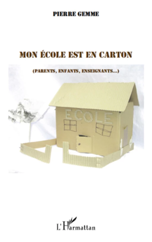 Mon école est en carton - Pierre GEMME - Editions L'Harmattan