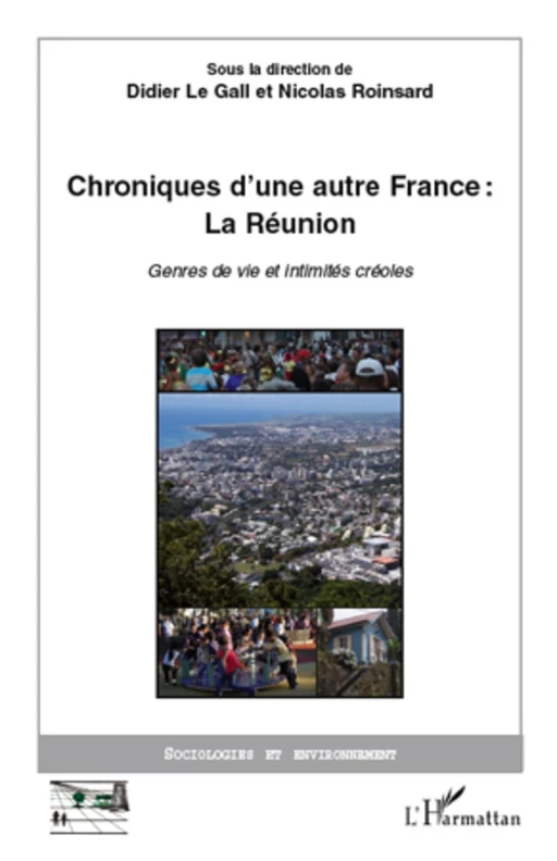 Chroniques d'une autre France : La Réunion - Didier Le Gall, Nicolas Roinsard - Editions L'Harmattan