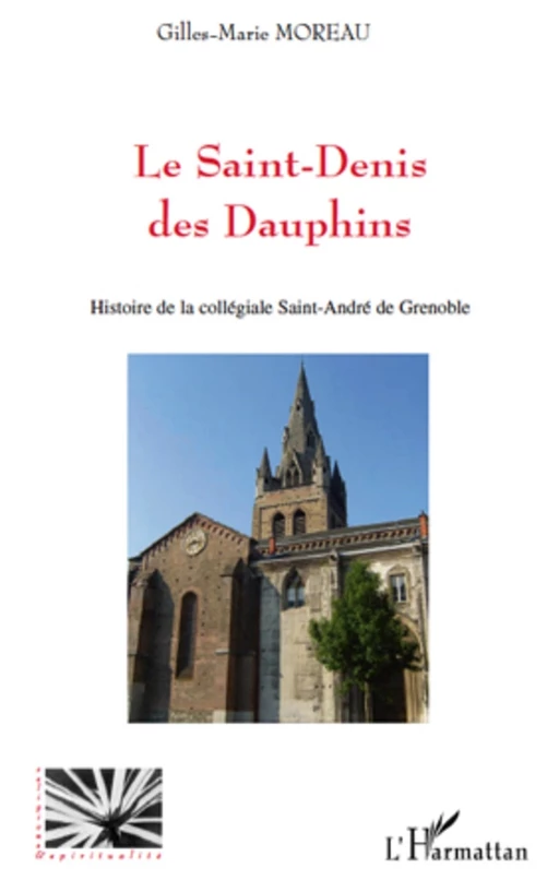 Le Saint-Denis des Dauphins - Gilles-Marie MOREAU - Editions L'Harmattan