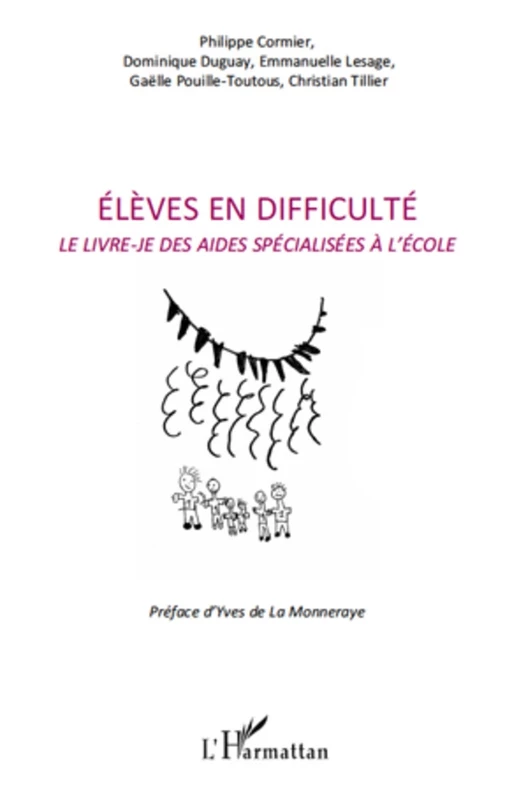 Elèves en difficulté - Philippe Cormier, Christian Tillier, Gaelle Pouille-Toutous, Emmanuelle Lesage, Dominique Duguay - Editions L'Harmattan