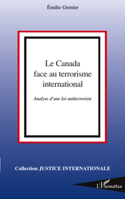 Le Canada face au terrorisme international - Emilie Grenier - Editions L'Harmattan